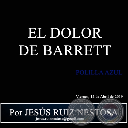 EL DOLOR DE BARRETT - Polilla Azul - Por JESÚS RUIZ NESTOSA - Viernes, 12 de Abril de 2019